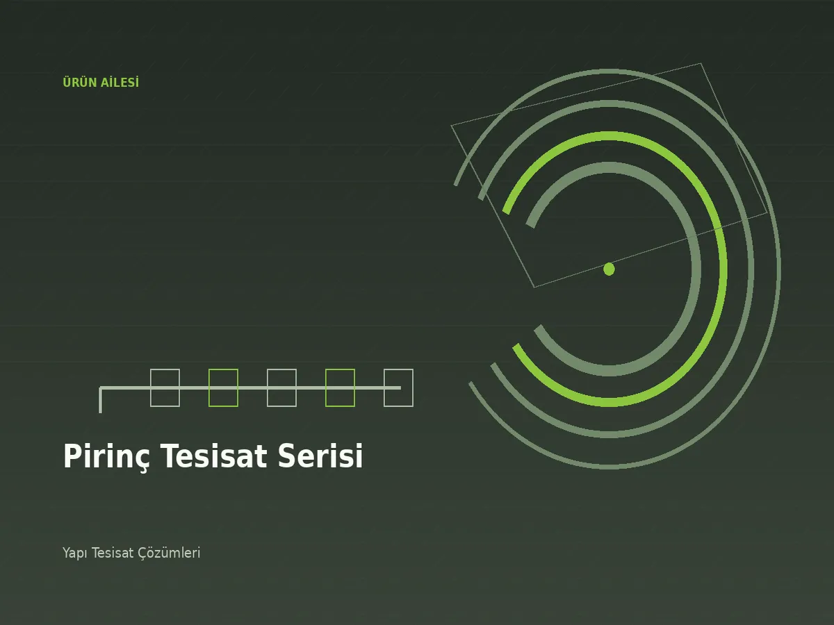 Pirinç Tesisat Serisi