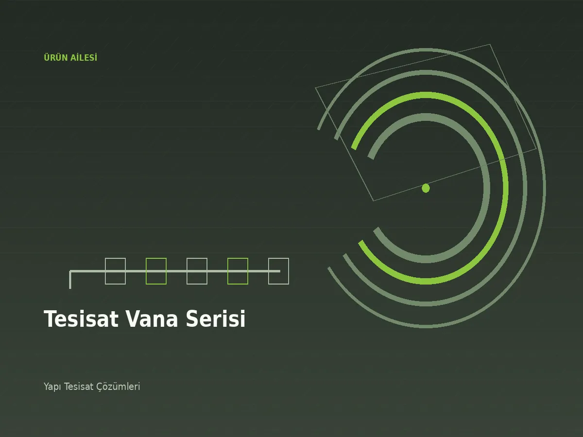 Tesisat Vana Serisi