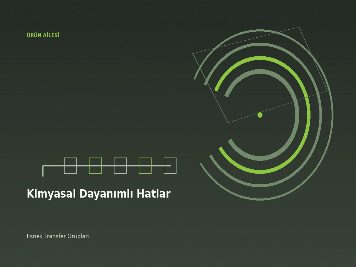 Kimyasal Dayanımlı Hatlar