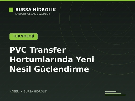 PVC Transfer Hortumlarında Yeni Nesil Güçlendirme